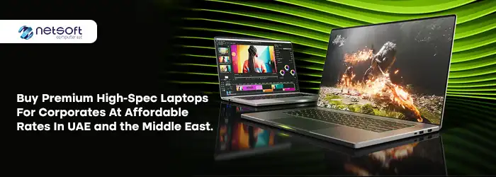 Buy Premium High-Spec Laptops for Corporates at Affordable Rates in UAE and the Middle East.